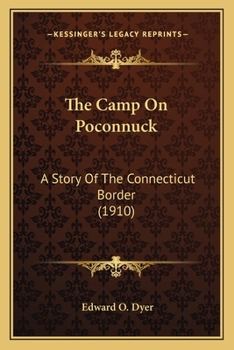 Paperback The Camp On Poconnuck: A Story Of The Connecticut Border (1910) Book