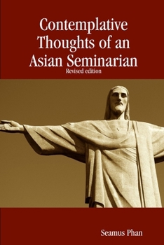Contemplative Thoughts of an Asian Seminarian