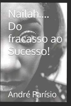 Paperback Nailah....Do fracasso ao Sucesso! [Portuguese] Book