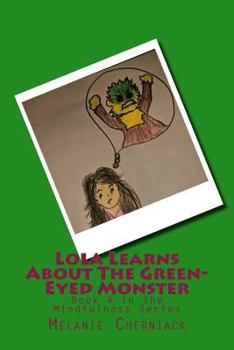 Paperback Lola Learns About The Green-Eyed Monster: Book 4 in The Mindfulness Series Book