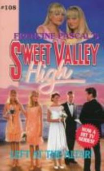 Left at the Altar! (Sweet Valley High, #108) - Book #108 of the Sweet Valley High