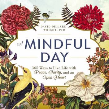 Paperback A Mindful Day: 365 Ways to Live Life with Peace, Clarity, and an Open Heart Book