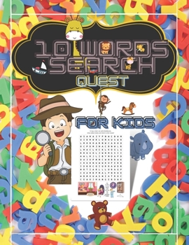 Paperback 10 Words Search Quest for Kids: Puzzle Book for Boys and Girls Ages 6 to 12 Years Old to Sharpen the Mind, Learn Vocabulary and Improve Memory, Logic [Large Print] Book