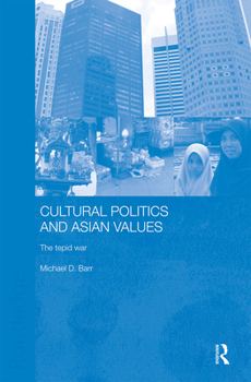 Paperback Cultural Politics and Asian Values Book