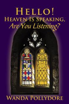 Paperback Hello! Heaven Is Speaking, Are You Listening? Book