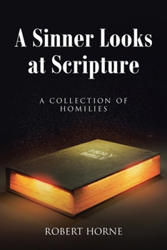 Paperback A Sinner Looks at Scripture: A Collection of Homilies Book