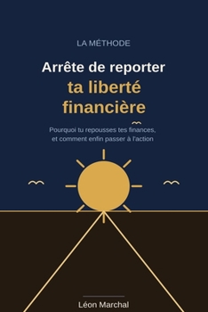 Paperback Arrête de reporter ta liberté financière [French] Book