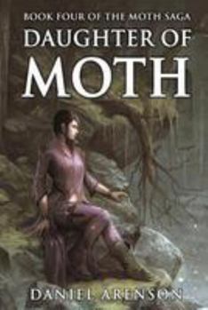 Paperback Daughter of Moth: The Moth Saga, Book 4 Book