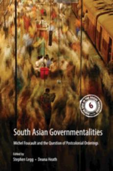 Paperback South Asian Governmentalities: Michel Foucault and the Question of Postcolonial Orderings Book