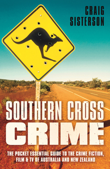 Paperback Southern Cross Crime: The Pocket Essential Guide to the Crime Fiction, Film & TV of Australia and New Zealand Book