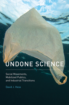 Paperback Undone Science: Social Movements, Mobilized Publics, and Industrial Transitions Book
