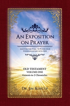 Paperback An Exposition on Prayer: Old Testament Volume One Genesis to 2 Chronicles Book