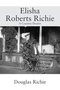 Elisha Roberts Richie: A Country Doctor