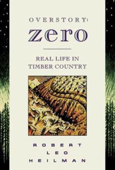 Paperback Overstory: Zero : Real Life in Timber Country Book