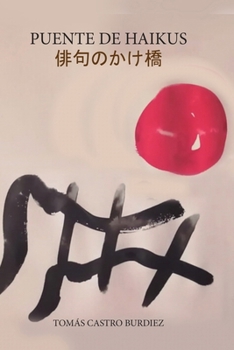 Paperback Puente de Haikus: Edición bilingüe: español y japonés [Spanish] Book