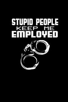 Paperback Stupid people keep me employed: 110 Game Sheets - 660 Tic-Tac-Toe Blank Games - Soft Cover Book for Kids - Traveling & Summer Vacations - 6 x 9 in - 1 Book