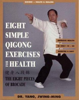Paperback Eight Simple Qigong Exercises for Health: The Eight Pieces of Brocade Book