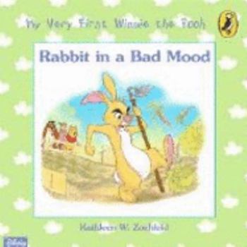 Rabbit's Bad Mood: My Very First Winnie the Pooh - Book  of the Disney's My Very First Winnie the Pooh