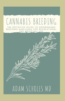Paperback Cannabis Breeding: All You Need To Know About Cannabis Breeding Book