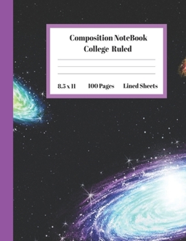 Composition Notebook College Ruled Lined Sheets: Large Pretty Under 10 Dollar Notebook Paper Back to School Nebula Outer Space Astrology Starbright ... Teens Women students Kids Adults Teachers