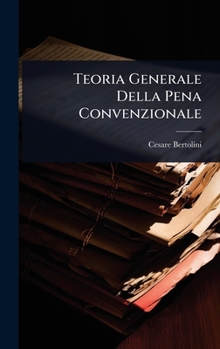 Teoria Generale Della Pena Convenzionale (Italian Edition)