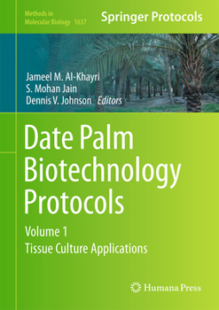 Hardcover Date Palm Biotechnology Protocols Volume I: Tissue Culture Applications Book