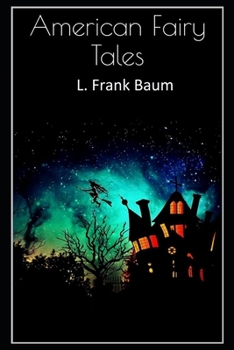 American Fairy Tales-Classic Original Edition(Annotated)