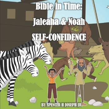 Bible in Time:Jaleaha & Noah: Self-Confidence