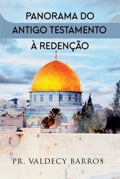 Paperback Panorama Do Antigo Testamento À Redenção [Portuguese] Book