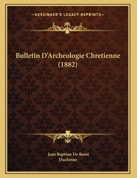 Paperback Bulletin D'Archeologie Chretienne (1882) [French] Book