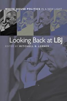 Hardcover Looking Back at LBJ: White House Politics in a New Light Book