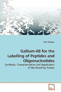 Paperback Gallium-68 for the Labelling of Peptides and Oligonucleotides Book