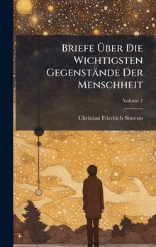 Hardcover Briefe Ã&#156;ber Die Wichtigsten Gegenstände Der Menschheit [German] Book
