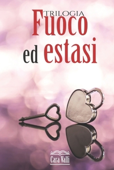 Fuoco ed estasi: La trilogia - Book  of the Fuoco ed estasi