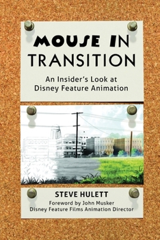 Mouse in Transition: An Insider's Look at Disney Feature Animation