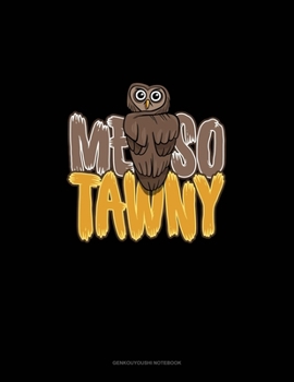 Paperback Me So Tawny: Genkouyoushi Notebook Book
