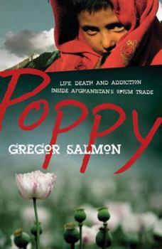 Paperback Poppy: Life, Death and Addiction Inside Afghanistan's Opium Trade Book