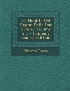 Paperback La Nobilta del Regno Delle Due Sicilie, Volume 2... - Primary Source Edition [Italian] Book