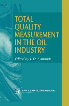 Hardcover Total Quality Measurement in the Oil Industry Book