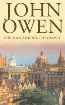 Paperback John Owen: The Man and His Theology Book