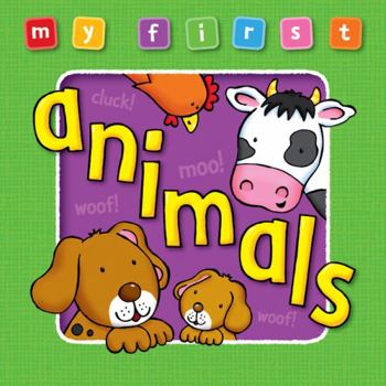 Hardcover My First Animals Board Book: Bright and Colorful First Topics Make Learning Easy and Fun. Book