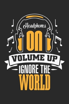 Headphones on Volume up ignore the World: Lustiger Gamer und Musikliebhaber Notizbuch liniert DIN A5 - 120 Seiten für Notizen, Zeichnungen, Formeln | Organizer Schreibheft Planer Tagebuch