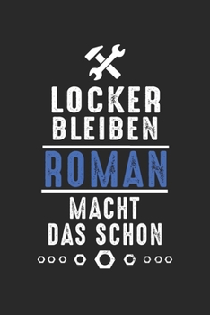 Paperback Locker bleiben Roman macht das schon: Notizbuch 120 Seiten f?r Handwerker Mechaniker Schrauber Bastler Hausmeister Notizen, Zeichnungen, Formeln - Org [German] Book