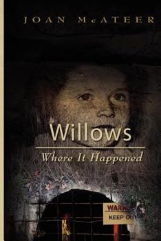 Paperback Willows Where It Happened Book