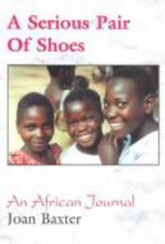 Paperback A Serious Pair of Shoes: An African Journal Book