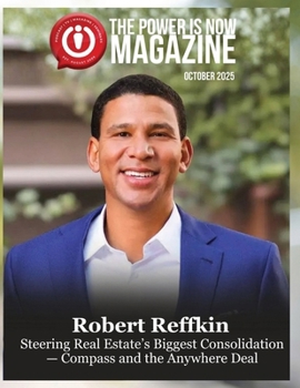 The Power Is Now Magazine - October Issue 2025 (The Power Is Now National Real Estate Magazine Series.)