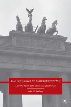 Hardcover The Economics of Codetermination: Lessons from the German Experience Book