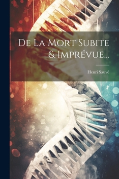 Paperback De La Mort Subite & Imprévue... [French] Book