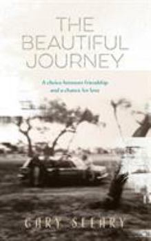 Paperback The Beautiful Journey: A choice between friendship and a chance for love Book