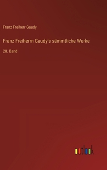Hardcover Franz Freiherrn Gaudy's sämmtliche Werke: 20. Band [German] Book